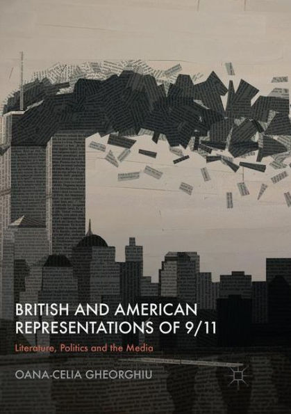 British and American Representations of 9/11: Literature, Politics the Media