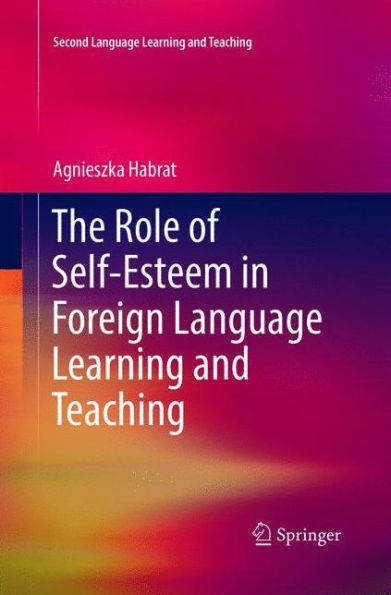 The Role of Self-Esteem in Foreign Language Learning and Teaching