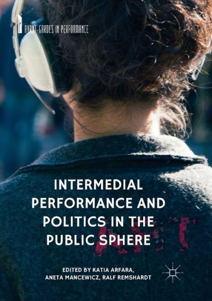 Intermedial Performance and Politics the Public Sphere
