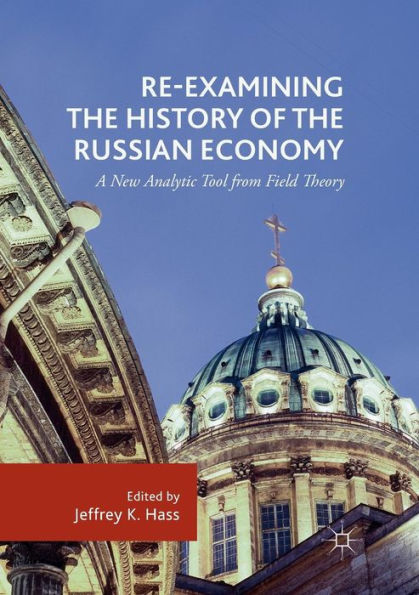 Re-Examining the History of the Russian Economy: A New Analytic Tool from Field Theory