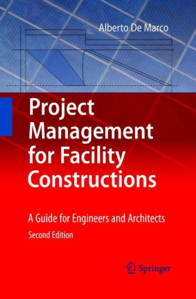 Project Management for Facility Constructions: A Guide for Engineers and Architects / Edition 2