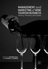 Title: Management and Marketing of Wine Tourism Business: Theory, Practice, and Cases, Author: Marianna Sigala