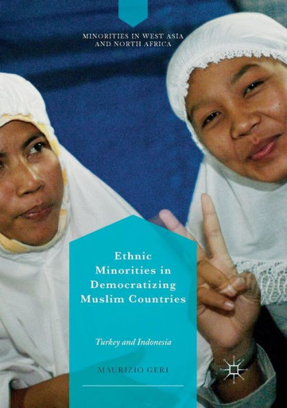 Ethnic Minorities Democratizing Muslim Countries: Turkey and Indonesia