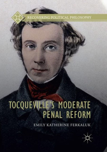 Barnes and Noble Tocqueville s Moderate Penal Reform Hamilton Place