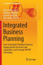 Integrated Business Planning: How to Integrate Planning Processes, Organizational Structures and Capabilities, and Leverage SAP IBP Technology