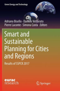 Title: Smart and Sustainable Planning for Cities and Regions: Results of SSPCR 2017, Author: Adriano Bisello