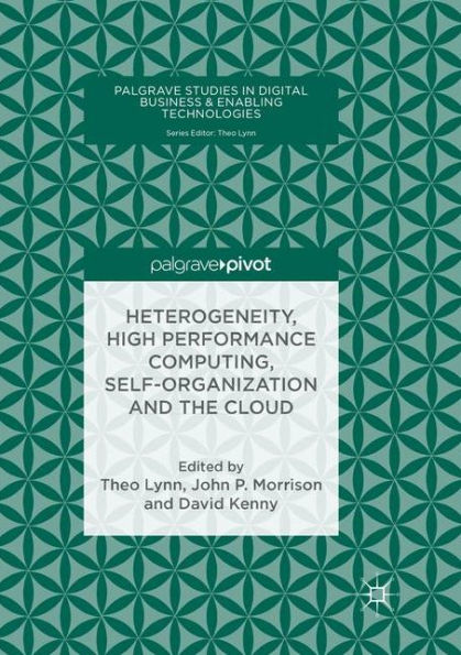 Heterogeneity, High Performance Computing, Self-Organization and the Cloud