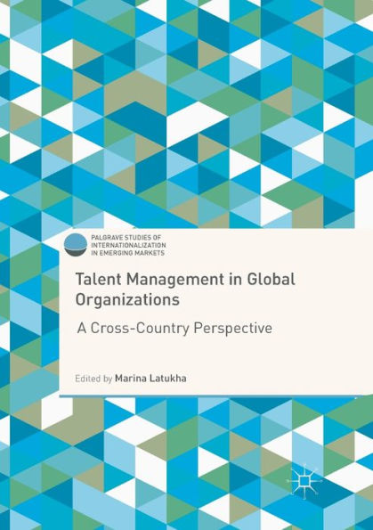 Talent Management in Global Organizations: A Cross-Country Perspective