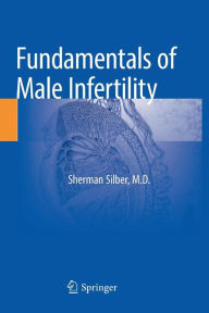 Title: Fundamentals of Male Infertility, Author: Sherman Silber
