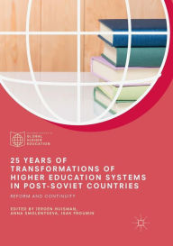 Title: 25 Years of Transformations of Higher Education Systems in Post-Soviet Countries: Reform and Continuity, Author: Jeroen Huisman