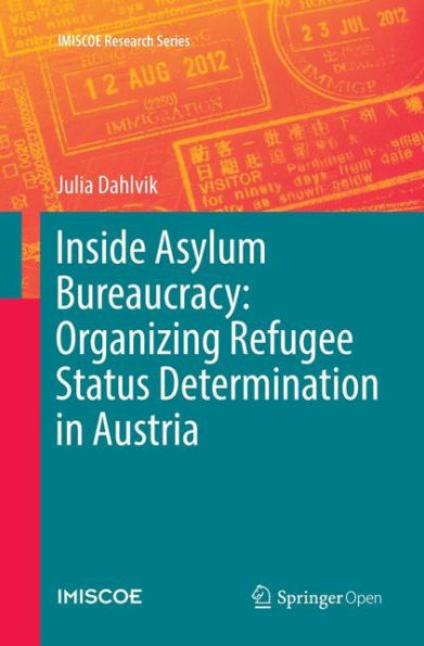 Inside Asylum Bureaucracy: Organizing Refugee Status Determination in Austria