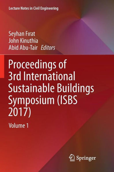 Proceedings of 3rd International Sustainable Buildings Symposium (ISBS 2017): Volume 1