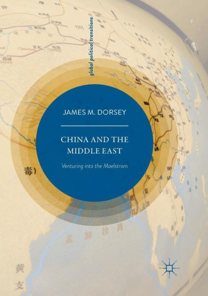 China and the Middle East: Venturing into Maelstrom