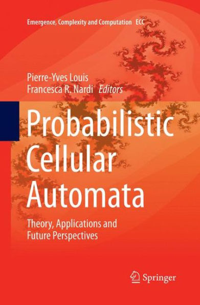 Probabilistic Cellular Automata: Theory, Applications and Future Perspectives