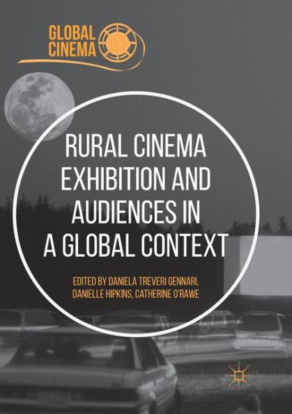 Rural Cinema Exhibition and Audiences a Global Context