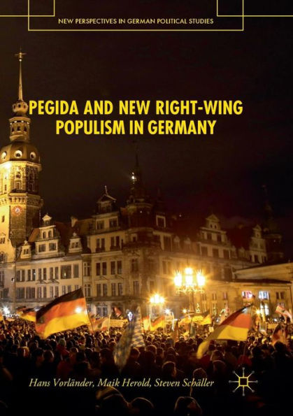 PEGIDA and New Right-Wing Populism Germany