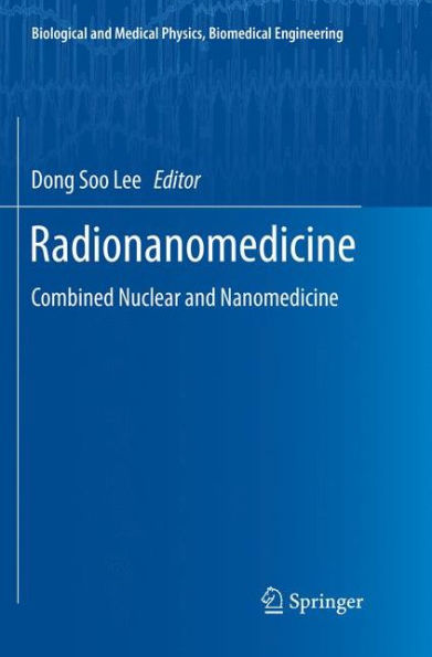 Radionanomedicine: Combined Nuclear and Nanomedicine