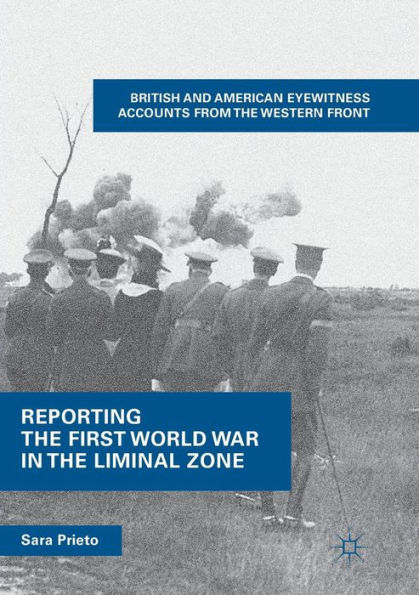 Reporting the First World War Liminal Zone: British and American Eyewitness Accounts from Western Front