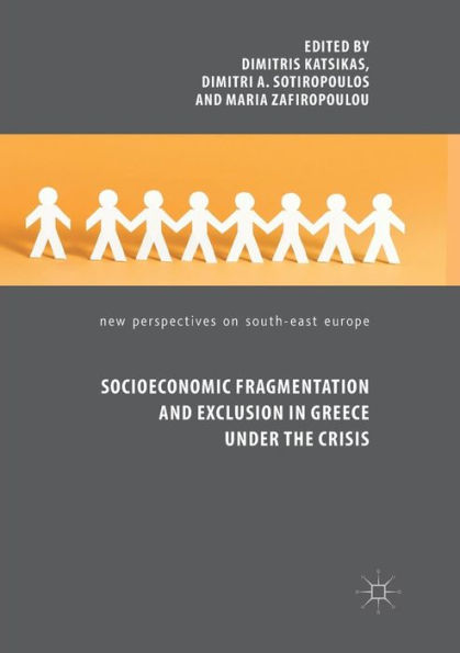 Socioeconomic Fragmentation and Exclusion Greece under the Crisis