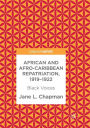 African and Afro-Caribbean Repatriation, 1919-1922: Black Voices