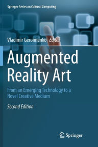 Title: Augmented Reality Art: From an Emerging Technology to a Novel Creative Medium, Author: Vladimir Geroimenko