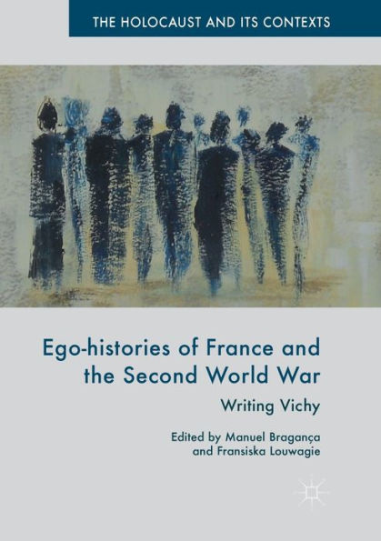 Ego-histories of France and the Second World War: Writing Vichy