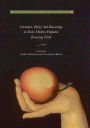 Literature, Belief and Knowledge in Early Modern England: Knowing Faith