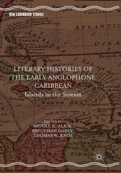 Literary Histories of the Early Anglophone Caribbean: Islands Stream