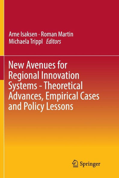 New Avenues for Regional Innovation Systems - Theoretical Advances, Empirical Cases and Policy Lessons