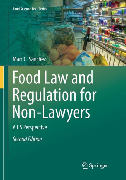 Food Law and Regulation for Non-Lawyers: A US Perspective / Edition 2