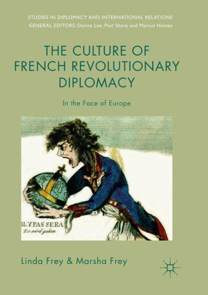 the Culture of French Revolutionary Diplomacy: Face Europe