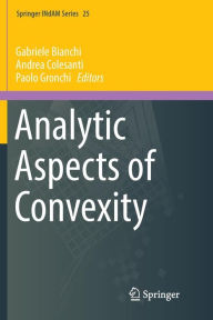 Title: Analytic Aspects of Convexity, Author: Gabriele Bianchi