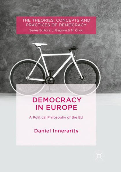 Democracy Europe: A Political Philosophy of the EU