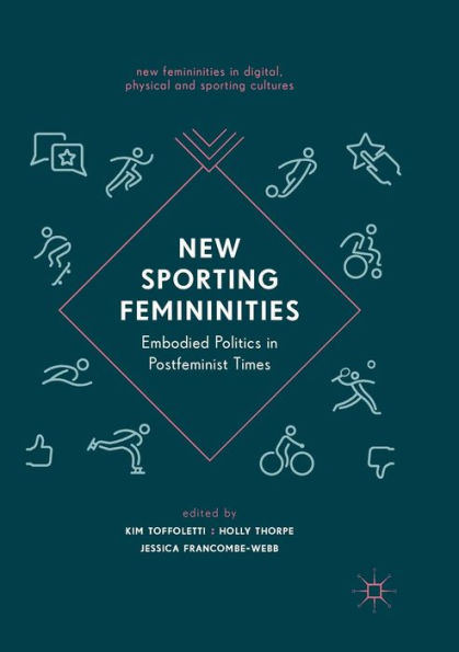 New Sporting Femininities: Embodied Politics in Postfeminist Times