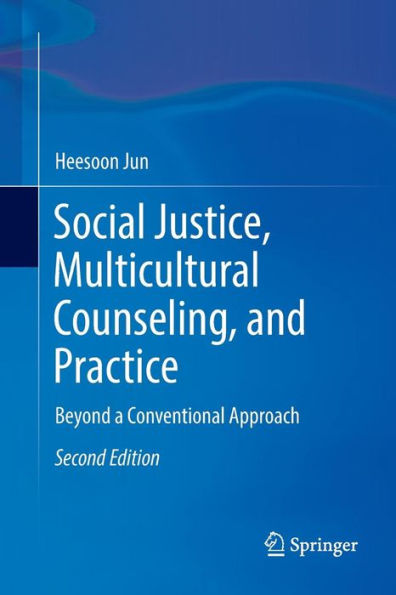 Social Justice, Multicultural Counseling, and Practice: Beyond a Conventional Approach / Edition 2