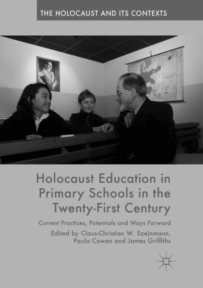 Holocaust Education Primary Schools the Twenty-First Century: Current Practices, Potentials and Ways Forward