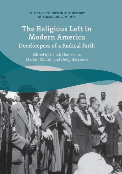 The Religious Left Modern America: Doorkeepers of a Radical Faith