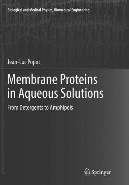 Membrane Proteins in Aqueous Solutions: From Detergents to Amphipols