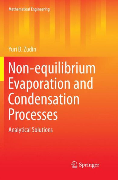 Non-equilibrium Evaporation and Condensation Processes: Analytical Solutions