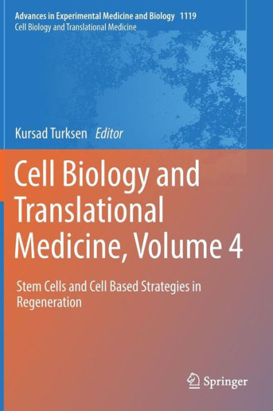 Cell Biology and Translational Medicine, Volume 4: Stem Cells and Cell Based Strategies in Regeneration