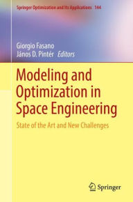 Title: Modeling and Optimization in Space Engineering: State of the Art and New Challenges, Author: Giorgio Fasano