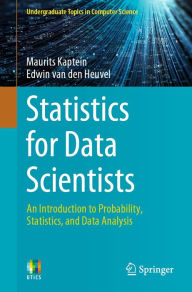 Title: Statistics for Data Scientists: An Introduction to Probability, Statistics, and Data Analysis, Author: Maurits Kaptein