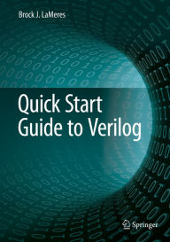 Title: Quick Start Guide to Verilog, Author: Brock J. LaMeres