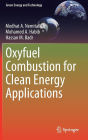 Oxyfuel Combustion for Clean Energy Applications