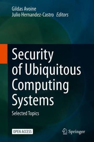 Security of Ubiquitous Computing Systems: Selected Topics