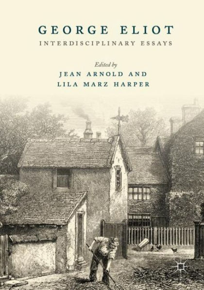 George Eliot: Interdisciplinary Essays