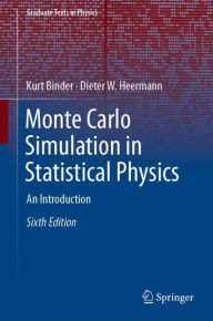 Title: Monte Carlo Simulation in Statistical Physics: An Introduction, Author: Kurt Binder