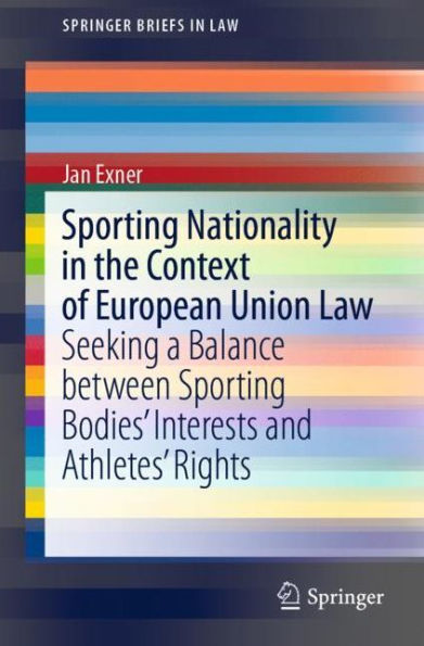 Sporting Nationality in the Context of European Union Law: Seeking a Balance between Sporting Bodies' Interests and Athletes' Rights