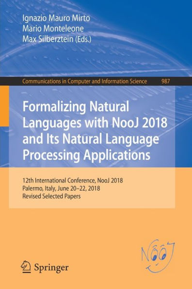 Formalizing Natural Languages with NooJ 2018 and Its Natural Language Processing Applications: 12th International Conference, NooJ 2018, Palermo, Italy, June 20-22, 2018, Revised Selected Papers