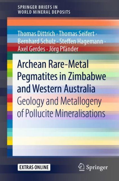 Archean Rare-Metal Pegmatites Zimbabwe and Western Australia: Geology Metallogeny of Pollucite Mineralisations